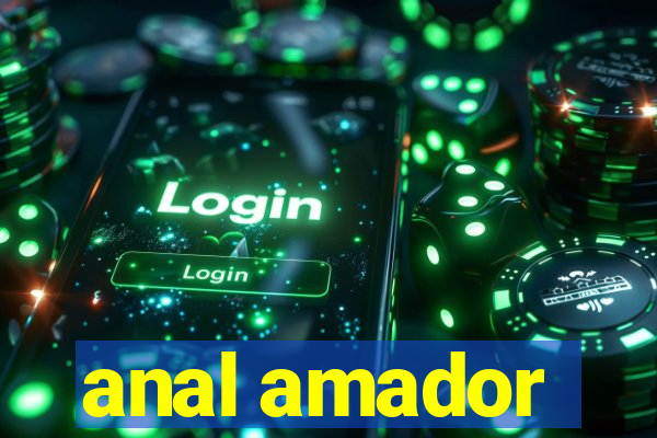 anal amador